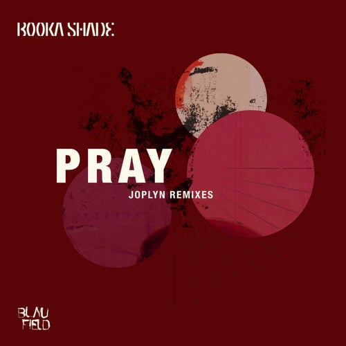 Booka Shade, Joplyn – Pray (Joplyn Remixes) [BFMB084]
